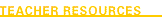 Teacher Resources